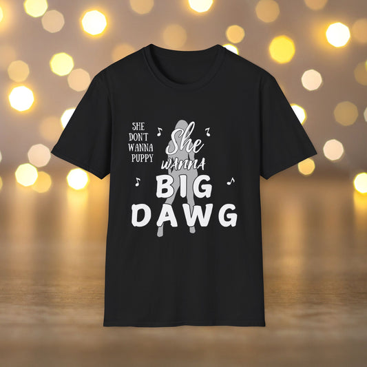 'She Wanna Big Dawg' Softstyle T-Shirt