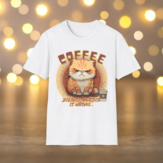 Cat Coffee T-Shirt - Unisex Softstyle Tee 'Because Murder is Wrong'